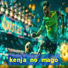 kenja no mago dublado 1 temporada